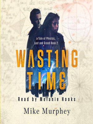 cover image of Wasting Time ... Physics, Lust and Greed Series Book 2